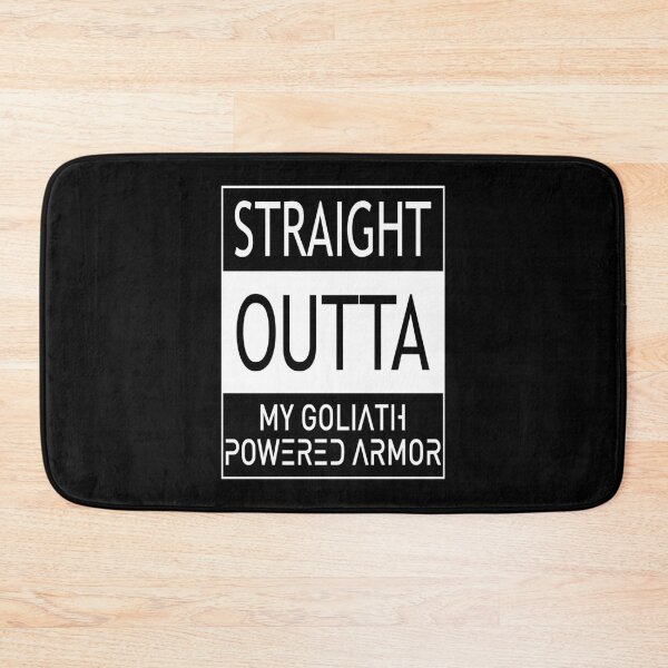 Item preview, STRAIGHT OUTTA MY GOLIATH POWERED ARMOR designed and sold by Order42.