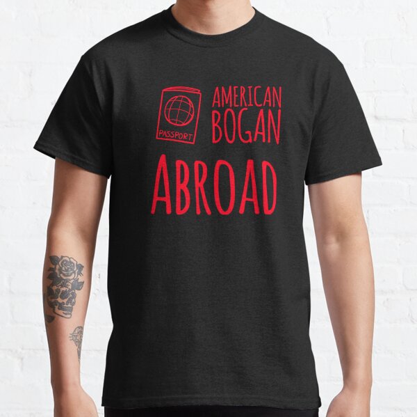 American Bogan Abroad Classic T-Shirt