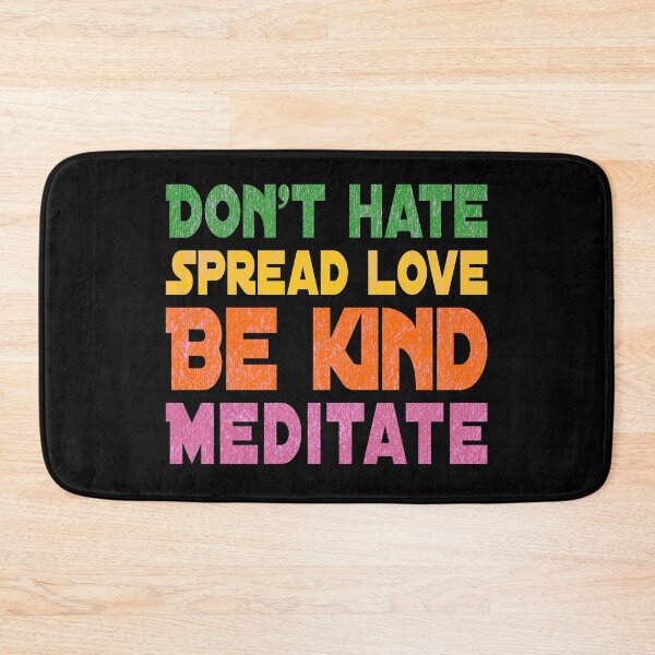 Item preview, Dont hate, spread love, be kind, meditate! | Colorful yoga slogan designed and sold by DeliriousSteve.