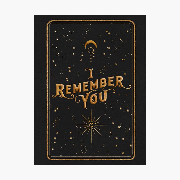 I Remember You Photographic Print