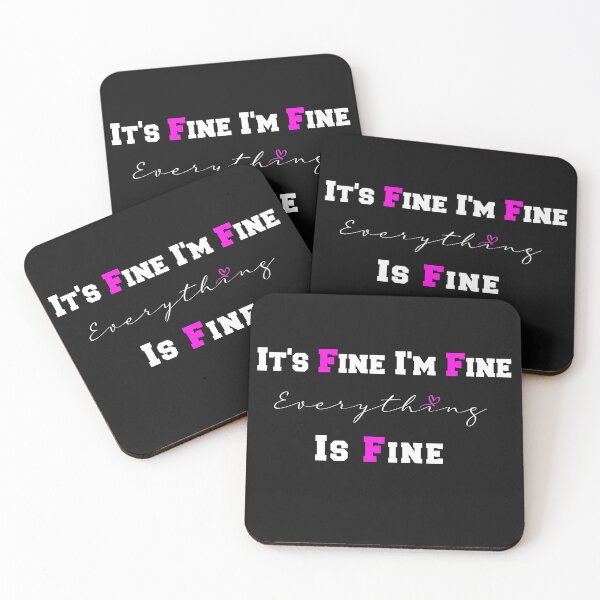 Item preview,  It's Fine. I'm Fine. Everything is Fine designed and sold by . JustBeUnique ..
