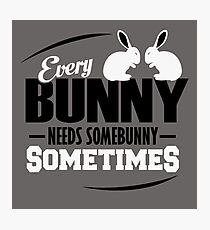 Jeder Bunny braucht manchmal einen Bunny Fotodruck