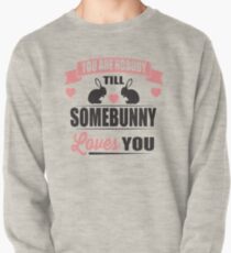 Du bist niemand, bis dich ein Kumpel liebt Sweatshirt