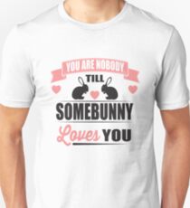 Du bist niemand, bis dich ein Kumpel liebt Unisex T-Shirt