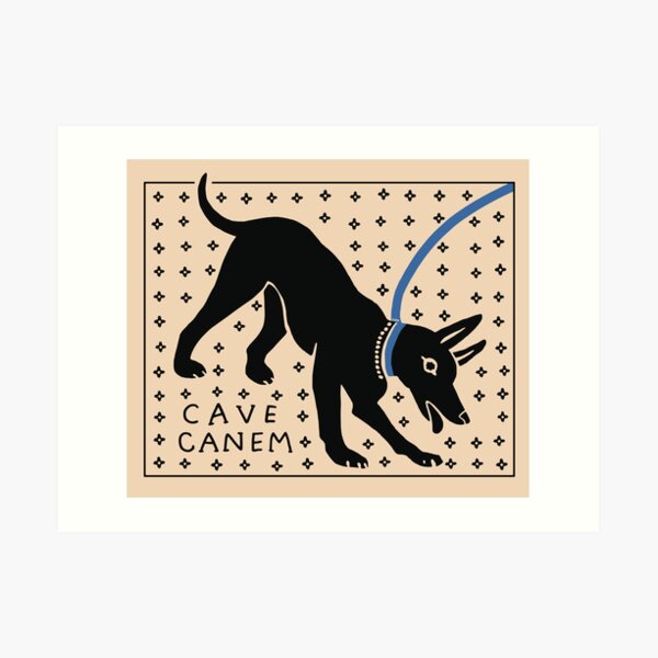 CAVE CANEM Art Print