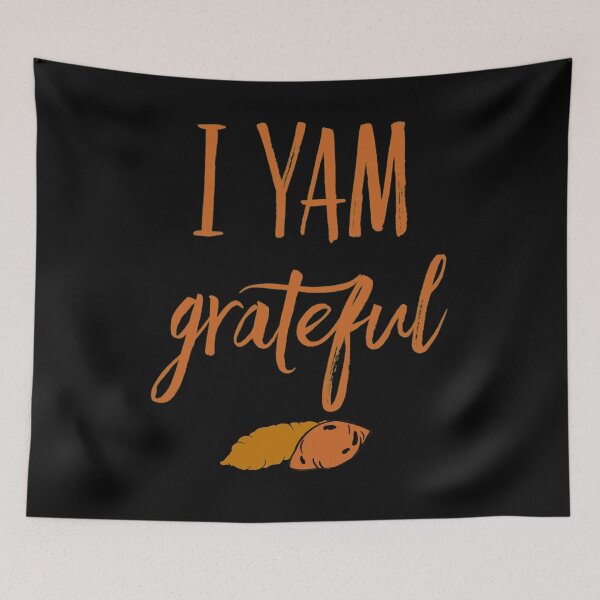 Item preview, I Yam Grateful (Sweet Potato) designed and sold by molamode.