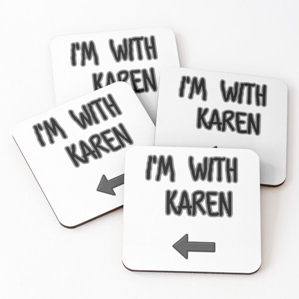 Item preview, I am with Karen designed and sold by Dutchartie.