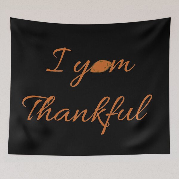 Item preview, I Yam Thankful - Sweet Potato designed and sold by molamode.