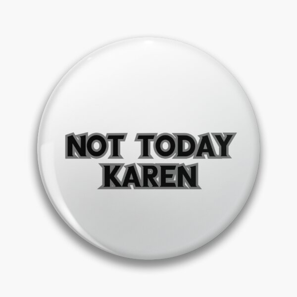 Item preview, Not today Karen designed and sold by Dutchartie.
