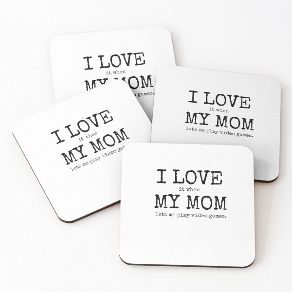 Item preview, I LOVE it when MY MOM lets me play video games. - Typewriter Style designed and sold by MoClan-Graphics.