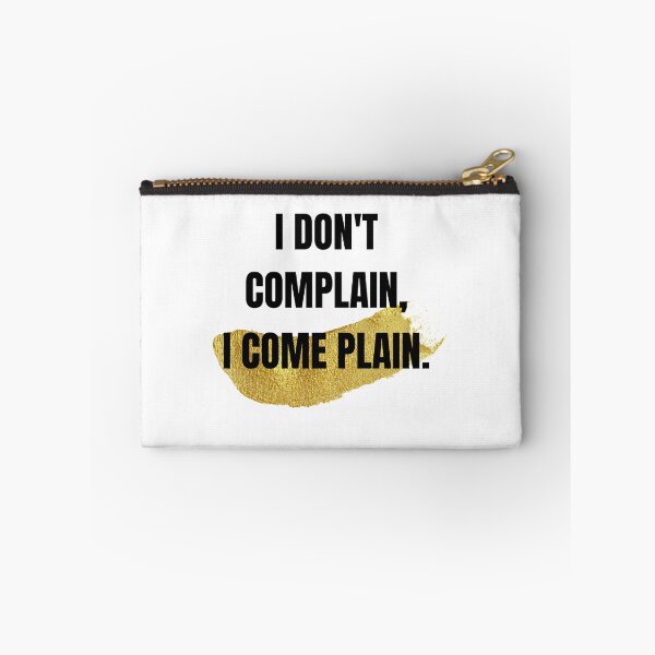 Item preview, I Don't Complain, I Come Plain Positive Simple Motivational Quote  designed and sold by Sweet-A-Dsignz.