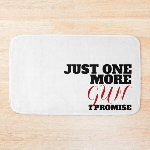 Item preview, Just One More Gun I Promise designed and sold by TINASTORESHOPE.
