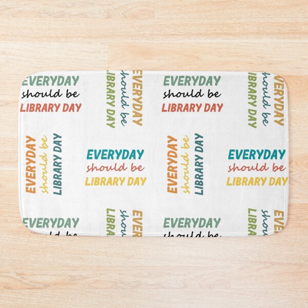 Item preview, EVERYDAY SHOULD BE LIBRARY DAY COLORFUL TEXT designed and sold by Cr1sV.