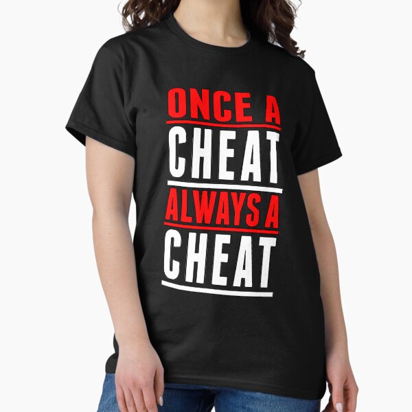 Item preview, Once A Cheat Always A Cheat designed and sold by RTParty.