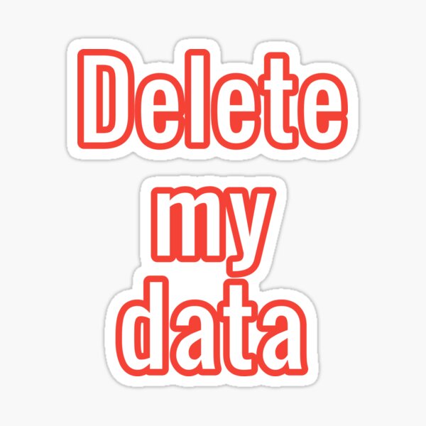 Item preview, Delete my data designed and sold by TrashPandaSec.
