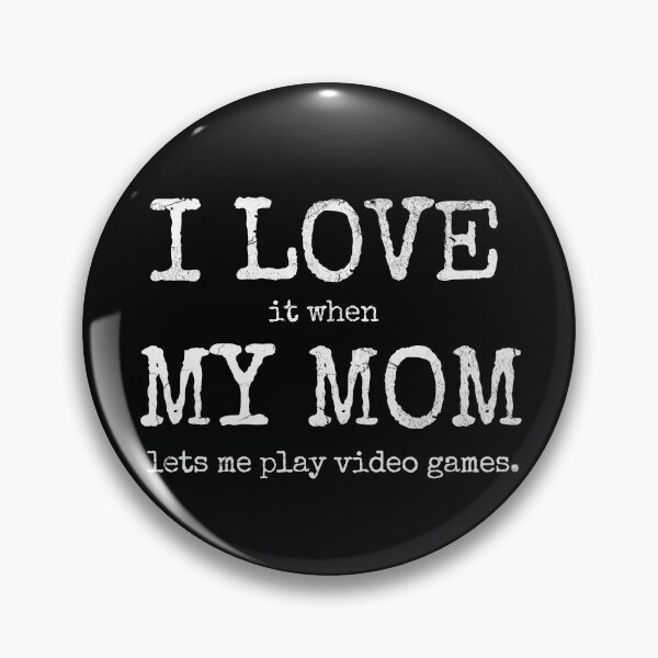 Item preview, I LOVE it when MY MOM lets me play video games. - Vintage Distressed Typewriter Style designed and sold by MoClan-Graphics.