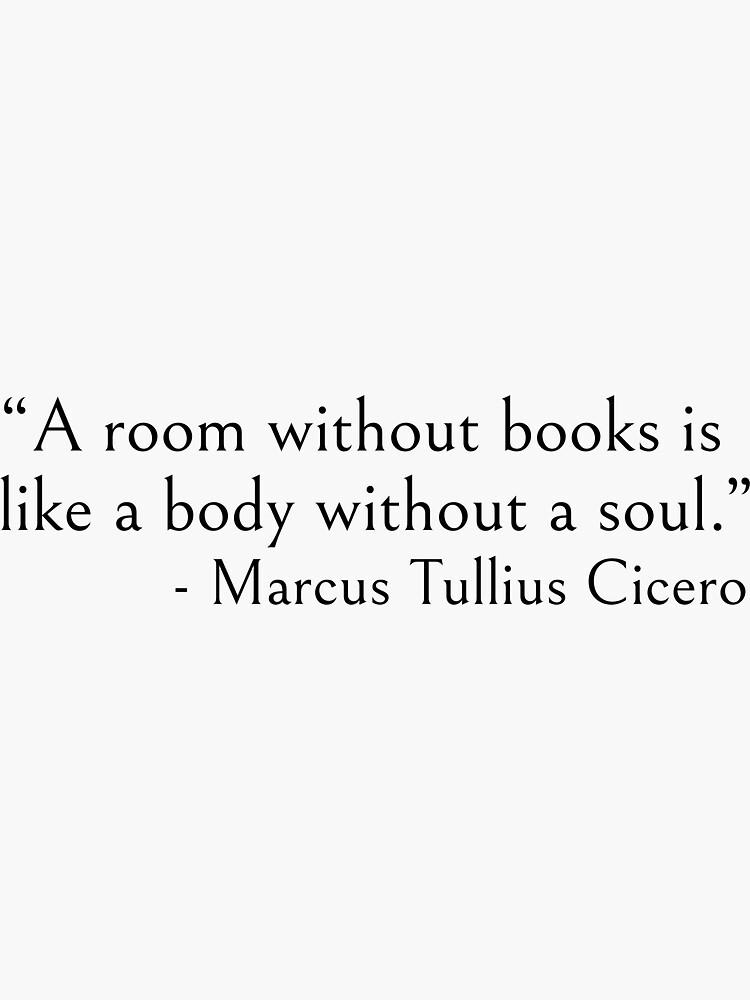 A room without books is like a body without soul by ds-4