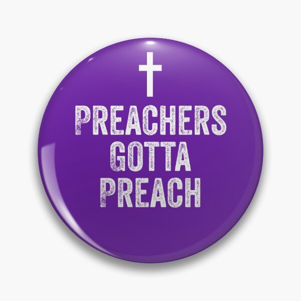 Item preview, Preachers Gotta Preach Funny Pastor Minister Evangelical Christian Gift designed and sold by carlhunt99.