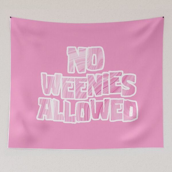 Item preview, No Weenies Allowed designed and sold by nadiam62.
