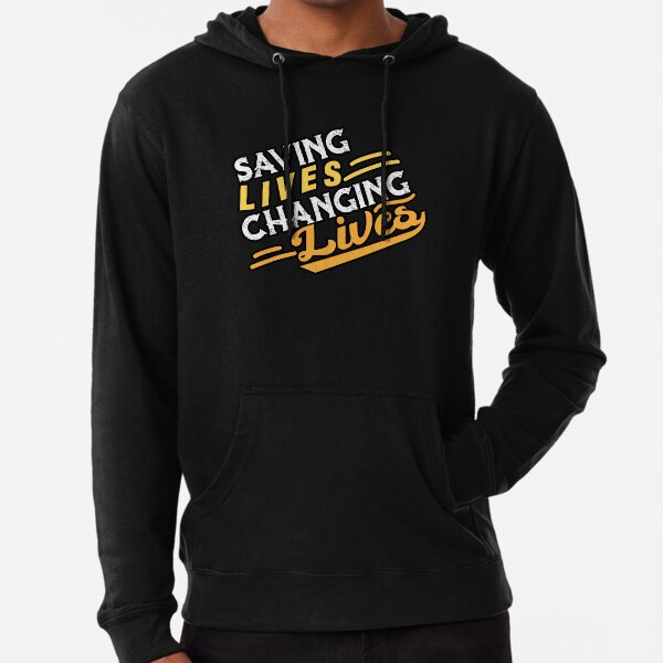 saving lives changing lives hoodie