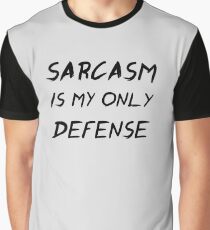 Sarcasm Is My Only Defense Graphic T-Shirt