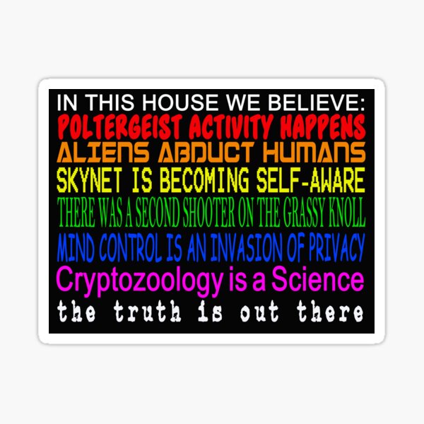 In This House We Believe Paranormal Conspiracy X-Files Sticker