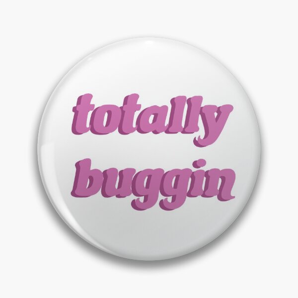 Item preview, totally / total buggin 'by clueless designed and sold by johannafanti.