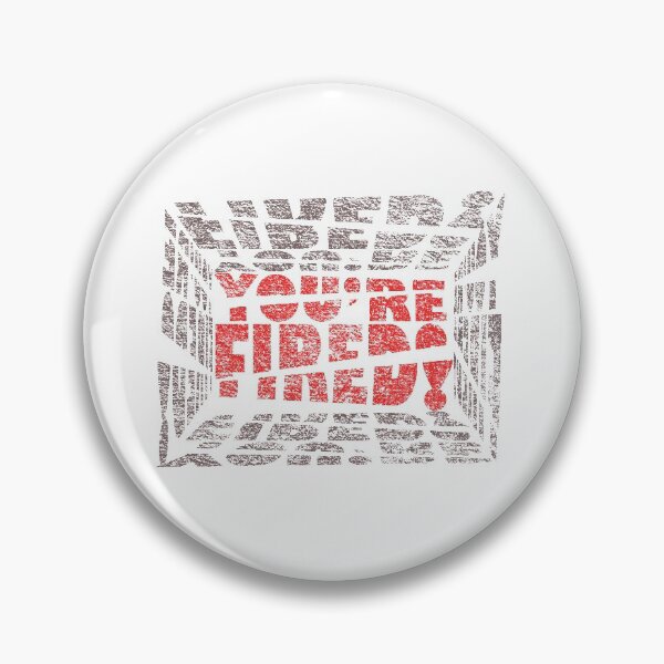 Item preview, you're fired designed and sold by fash-t-shirt.