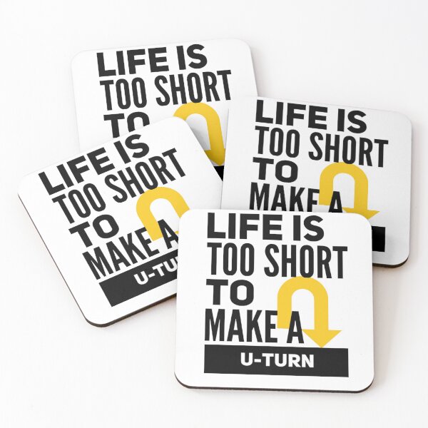 Item preview, LIFE IS TOO SHORT TO MAKE A U-TURN designed and sold by jreiter57.