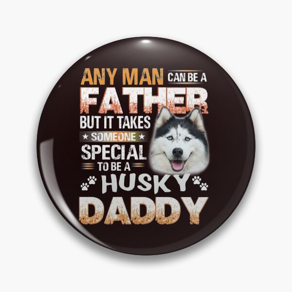 Item preview, SOMEONE SPECIAL TO BE A HUSKY DADDY designed and sold by teemaker24.