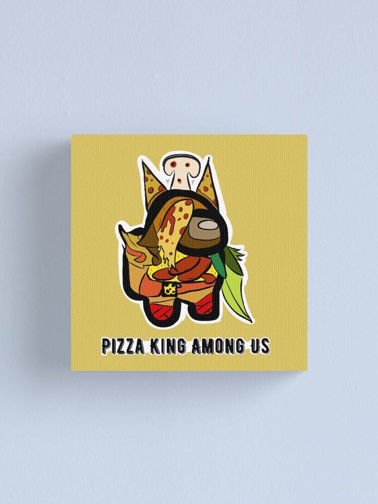 "Among us Pizza King Character" Canvas Print by APDrawings Redbubble