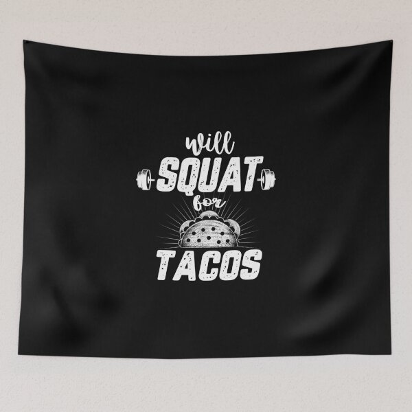 Item preview, Will Squat For Tacos designed and sold by ollalla.