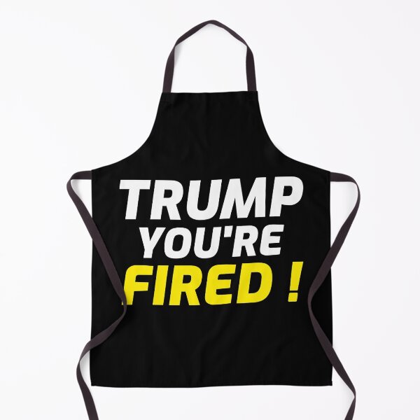 Item preview, Trump you're fired designed and sold by ds-4.