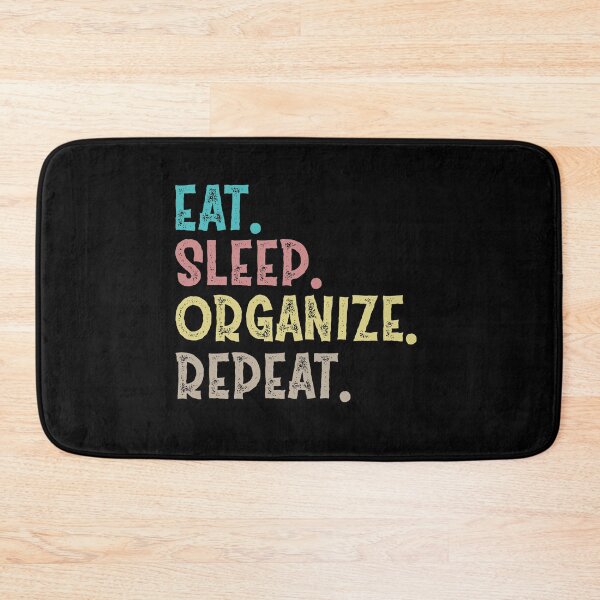 Item preview, Eat Sleep organize Repeat designed and sold by Life Shop.