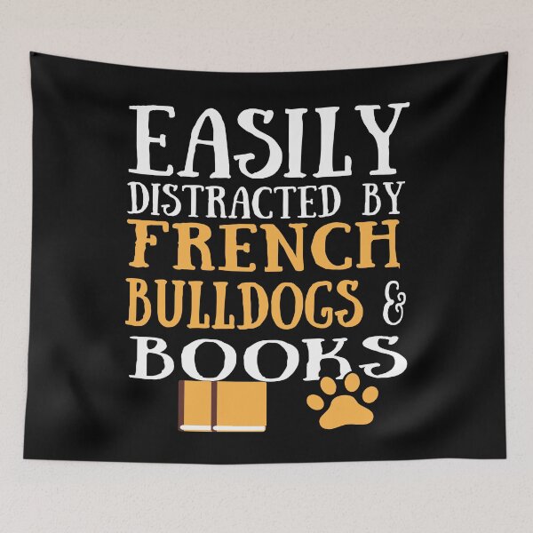 Item preview, french bulldogs lover easily distracted by french bulldogs and books designed and sold by alaechamlal.