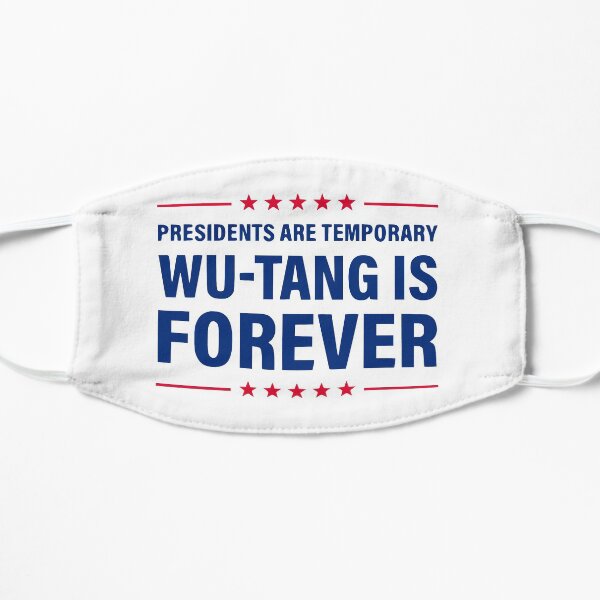 Les présidents sont temporaires Wu Tang est un cadeau d'humour pour toujours Masque sans plis