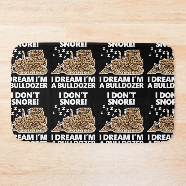 Item preview, I Don't Snore I Dream I'm A Bulldozer | Funny Denial designed and sold by GravitiTees.