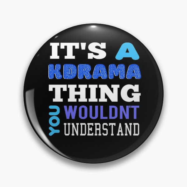 Item preview, Its A Kdrama thing you wouldnt understand - black & blue designed and sold by Kpop Seoul Shop.