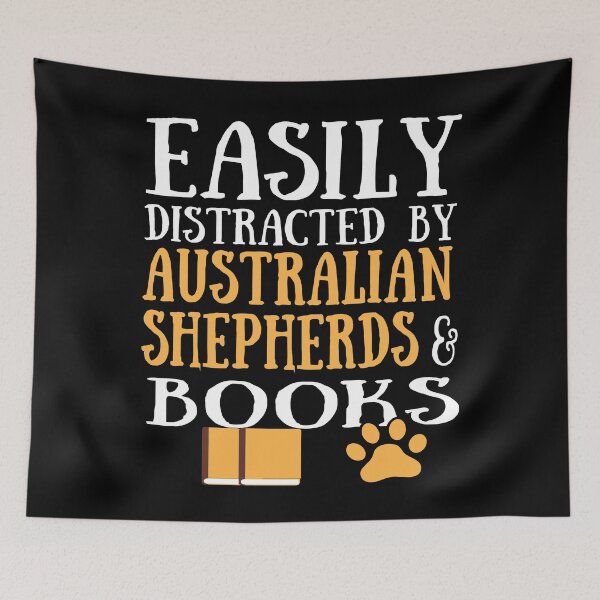 Item preview, australian shepherds lover easily distracted by australian shepherds and books designed and sold by alaechamlal.