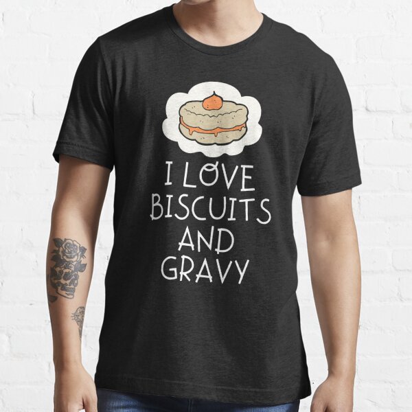 Funny Risk it for the Biscuit - For Biscuit & Gravy Fans Essential T-Shirt  for Sale by sunnym79