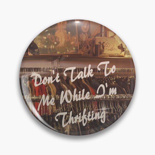 Item preview, Don't Talk To Me While I'm Thrifting designed and sold by LidBayCreations.