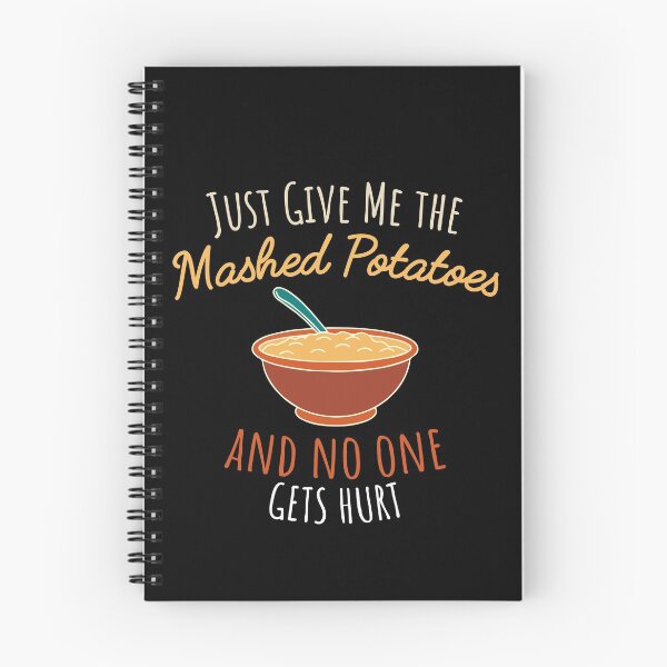 Item preview, Just Give Me The Mashed Potatoes and no one gets hurt, Funny Thanksgiving Xmas , funny thanksgiving designed and sold by OdmiDesign.