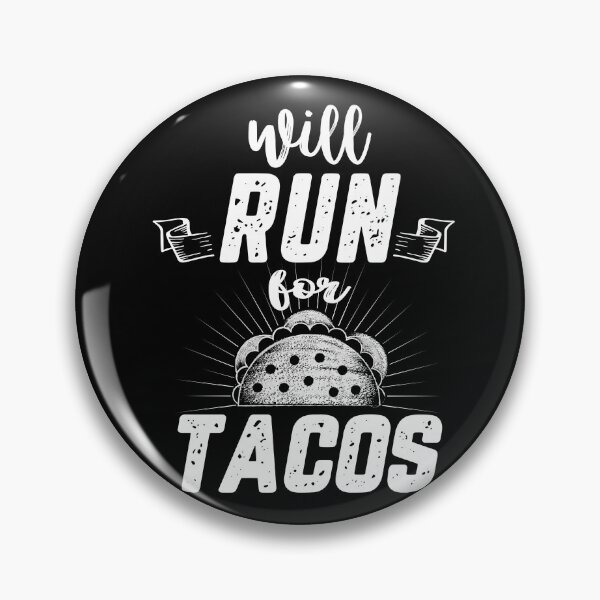 Item preview, Will Run For Tacos designed and sold by ollalla.
