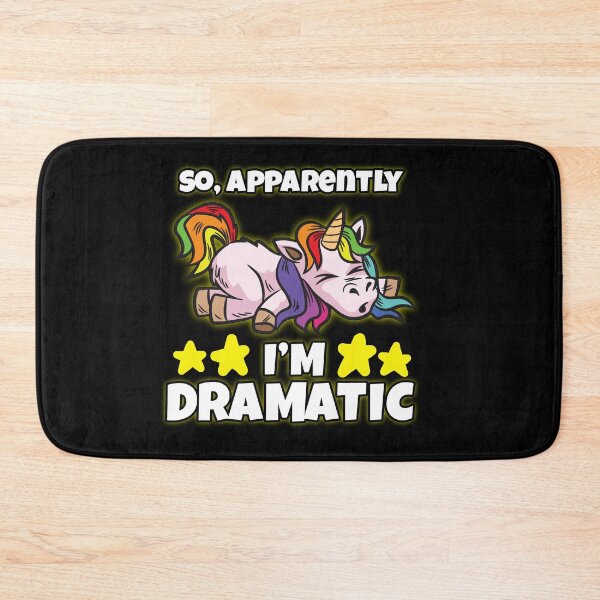 Item preview, So, Apparently I'm Dramatic Unicorn designed and sold by Moonpie90.