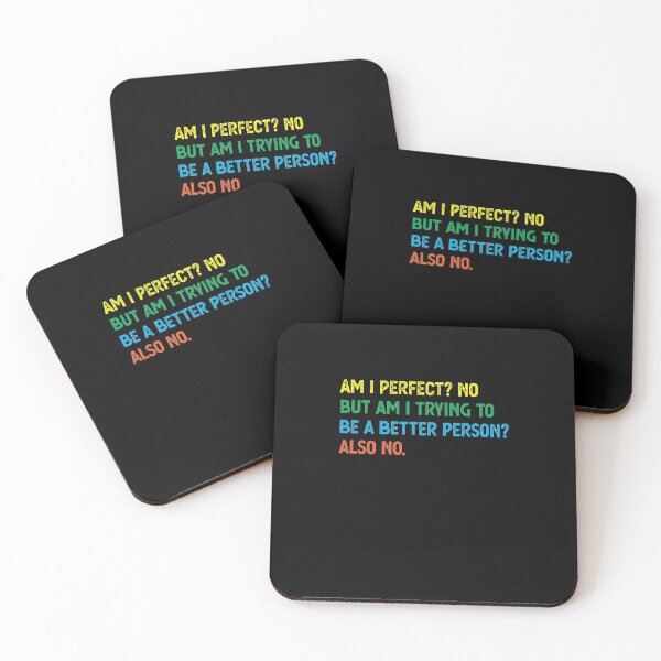 Item preview, Am I Perfect? No. Am I Trying To Be A Better Person? Also No. designed and sold by CodingForTech.