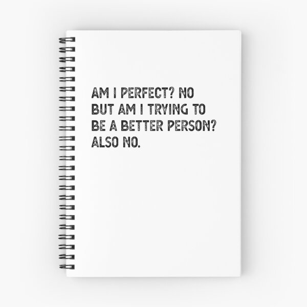 Item preview, Am I Perfect? No. Am I Trying To Be A Better Person? Also No. designed and sold by CodingForTech.