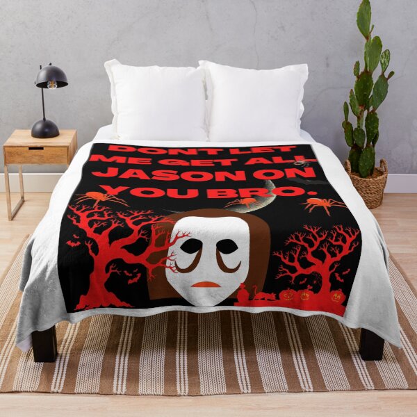 Item preview, DON'T LET ME GET ALL JASON ON YOU BRO. designed and sold by MLTS777.