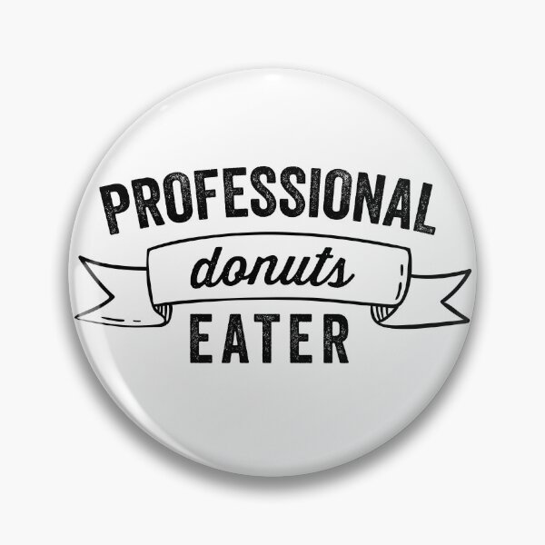 Item preview, Professional donuts Eater gift for friend designed and sold by CoolAndStuff.