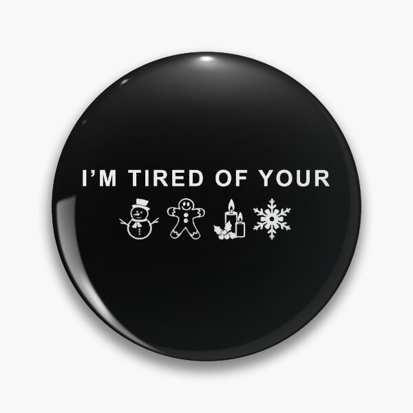 Item preview, I'm Tired of your Christmas designed and sold by MagicalMystery6.