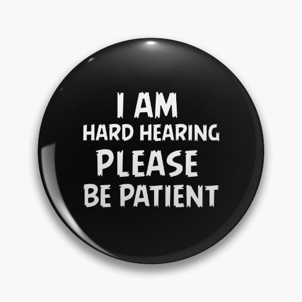 Item preview, I am Hard of Hearing Please Be Patient  designed and sold by Tidy Print.